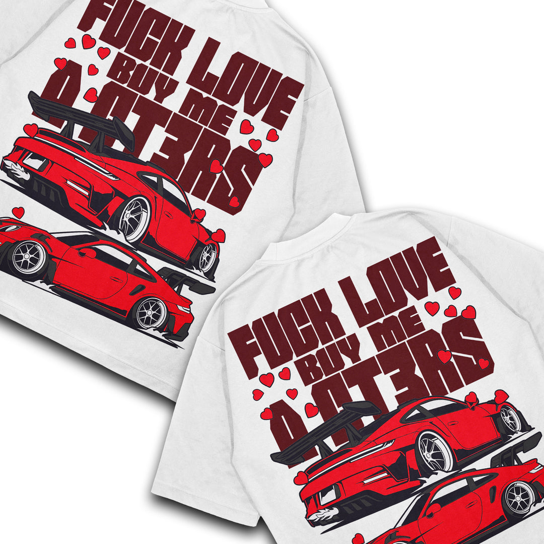 Fuck Love buy me GT3RS Restock Tee